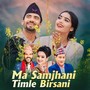 Ma Samjhani Timle Birsani