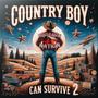 Country Boy Can Survive 2 (feat. Garrett Smith, Knuckles & Prospect South) [Explicit]