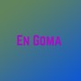 En Goma (Explicit)