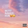 Butt Naked Fun (Explicit)