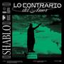 Lo Contrario del Amor (Explicit)