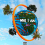 Who I AM (Explicit)