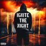 Ignite The Night (Explicit)