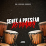 Sente a Pressão do Tambor (Explicit)