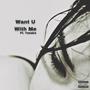 Want U With Me (feat. 7øsaka) [Explicit]