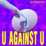 U Against U