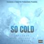 So Cold (feat. Mysterious S & Off White) [Explicit]