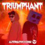 Triumphant (feat. Alternative)