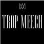 Trop meech (Explicit)