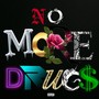 No More Drugs
