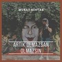 Artık Olmazsan Olmazsın