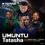 Umuntu Tatasha (feat. Knack Unity & Leng Jay)