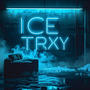 ICE TRXY (feat. SLXDE) [Explicit]