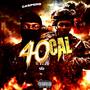 40Cal (feat. Big Zay) [Explicit]