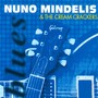 Nuno Mindelis & The Cream Crackers