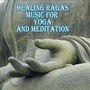 Healing Ragas (Music for Yoga and Meditation)