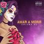 Amar A Morir (Explicit)