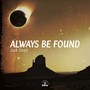 Always Be Found