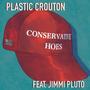 Conservative Hoes (feat. Jimmi Pluto) [Explicit]