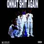 ONNAT **** AGAIN (Explicit)