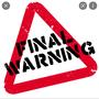 Final Warning (Explicit)