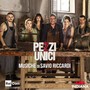 Pezzi unici (Colonna sonora originale dalla serie TV)