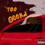 Too Geekd (Explicit)