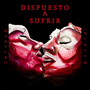 Dispuesto a Sufrir