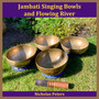 Jambati Singing Bowls and Flowing River