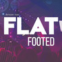 FlatFooted