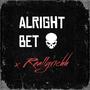 Alright bet (Explicit)