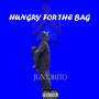 HUNGRY FOR THE BAG (Explicit)