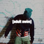 adult swim (Explicit)