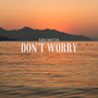 Dont Worry