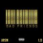 Bad Friends (feat. L.D) [Explicit]