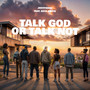 Talk God or Talk Not