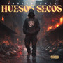 Huesos Secos (Explicit)