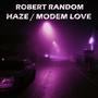 Haze / Modem Love