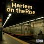 Harlem On The Rise (feat. Charlie Clips, Vado & A-Mafia) [Explicit]
