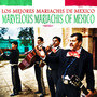 Marvelous Mariachis Of Mexico (Digitally Remastered)