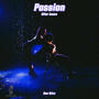 Passion (After Hours) [Explicit]