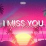 I miss you (Explicit)