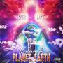 Welcome To Planet Earth (Explicit)