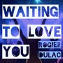 Waiting to Love You (Original Mix)