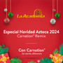 Especial Navidad Azteca 2024 Carnation®️ (Remix)