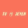 TO 2 SEVEN