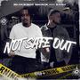 NOT SAFE OUT (feat. Easy) [Explicit]