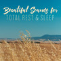 Beautiful Sounds for Total Rest & Sleep