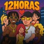 12 HORAS (Explicit)