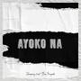 Ayoko na (feat. Ben Fragata) [Explicit]